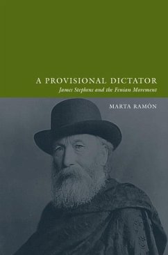 An a Provisional Dictator: James Stephens and the Fenian Movement - Ramon, Marta