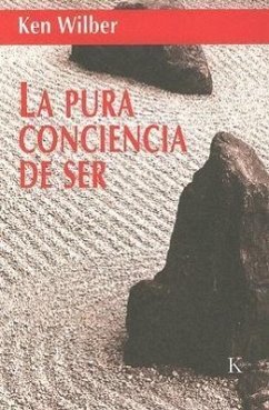 La Pura Conciencia de Ser - Wilber, Ken