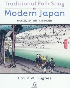 Traditional Folk Song in Modern Japan: Sources, Sentiment and Society [With CD] - Hughes, David W.
