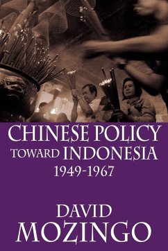 Chinese Policy Toward Indonesia, 1949-1967 - Mozingo, David