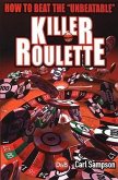 Killer Roulette: How to Beat the Unbeatable