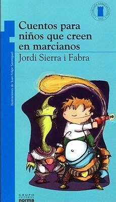 Cuentos Para Nios Que Creen En Marcianos - Sierra I. Fabra, Jordi