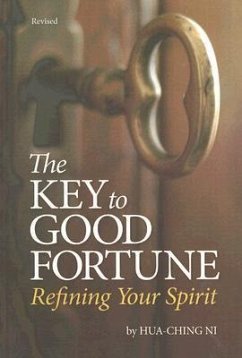 Key to Good Fortune (Revised: Refining Your Spirit - Ni, Hua-Ching