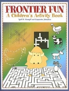 Frontier Fun: A Children's Activity Book - Stumpff, April D.; Johnston, Cassandra