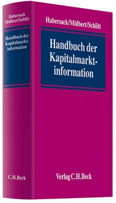 Handbuch der Kapitalmarktinformation - Habersack, Mathias; Mülbert, Peter O.; Schlitt, Michael