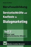 Prozess- und projektorientiertes Wissen / Berufsausbildung Servicefachkräfte und Kaufleute für Dialogmarketing 2