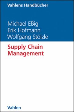 Supply Chain Management - Eßig, Michael;Hofmann, Erik;Stölzle, Thomas