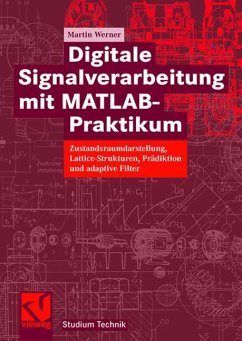 Digitale Signalverarbeitung mit MATLAB®-Praktikum - Werner, Martin