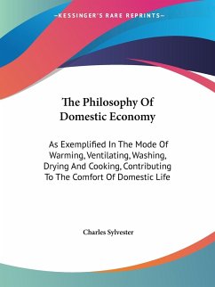 The Philosophy Of Domestic Economy - Sylvester, Charles