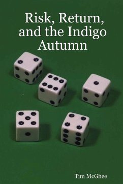 Risk, Return, and the Indigo Autumn - McGhee, Tim