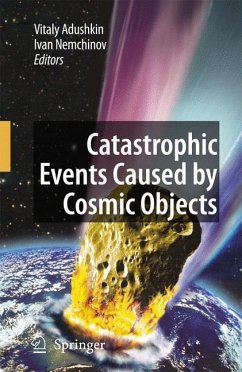 Catastrophic Events Caused by Cosmic Objects - Adushkin, V.V / Nemtchinov, I.V. (eds.)