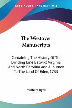 The Westover Manuscripts - Byrd, William