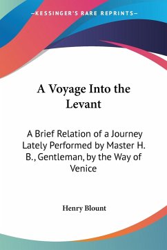 A Voyage Into the Levant - Blount, Henry