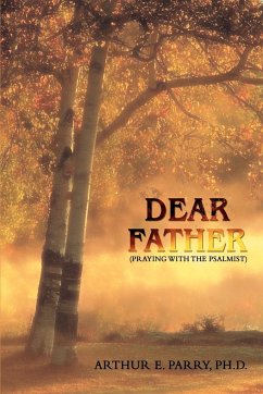 Dear Father - Parry, Arthur E. Ph. D.