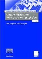 Lineare Algebra für Wirtschaftswissenschaftler - Mayer, Christoph / Weber, Carsten / Francas, David