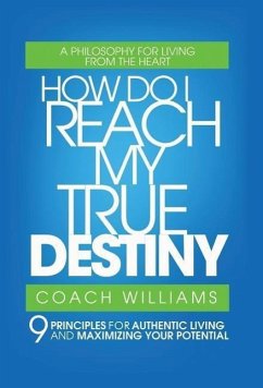 How Do I Reach My True Destiny - Williams, Vincent T.; Williams, Coach