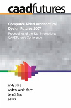 Computer-Aided Architectural Design Futures (CAADFutures) 2007 - Dong, Andy / Moere, Vande, Andrew / Gero, John S. (eds.)