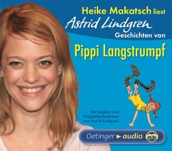 Heike Makatsch liest Astrid Lindgren: Geschichten von Pippi Langstrumpf - Lindgren, Astrid