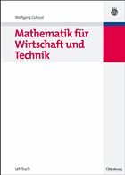 Mathematik für Wirtschaft und Technik - Gohout, Wolfgang