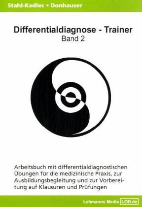 Differentialdiagnose - Trainer / Arbeitsbuch 2 Differentialdiagnose - Trainer / Arbeitsbuch 2