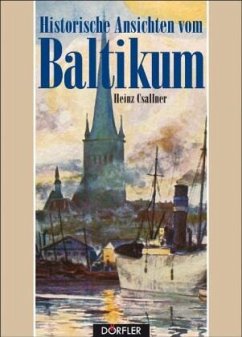 Historische Ansichten vom Baltikum - Csallner, Heinz