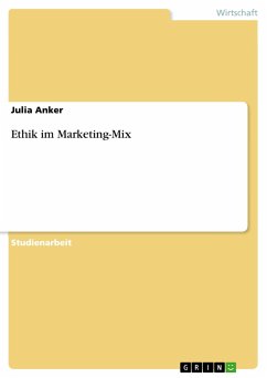Ethik im Marketing-Mix - Anker, Julia