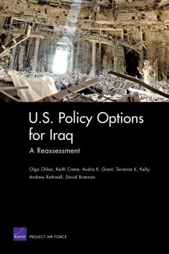 U.S. Policy Options for Iraq: A Reassessment - Oliker, Olga; Crane, Keith; Grant, Audra K; Kelly, Terrence K; Rathmell, Andrew