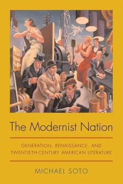 The Modernist Nation: Generation, Renaissance, and Twentieth-Century American Literature - Soto, Michael