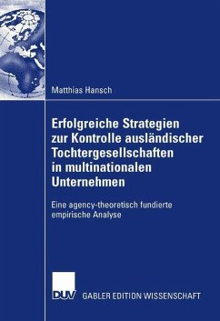 Erfolgreiche Strategien zur Kontrolle ausländischer Tochtergesellschaften in multinationalen Unternehmen - Hansch, Matthias
