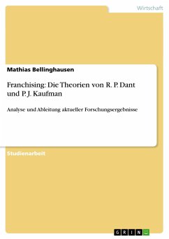 Franchising: Die Theorien von R. P. Dant und P. J. Kaufman - Bellinghausen, Mathias