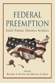 Federal Preemption: States' Powers, National Interests