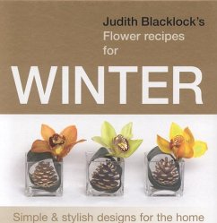 Judith Blacklock's Flower Recipes for Winter - Blacklocks, Judith