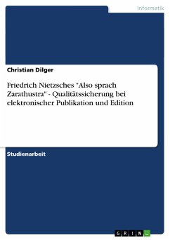 Friedrich Nietzsches &quote;Also sprach Zarathustra&quote; - Qualitätssicherung bei elektronischer Publikation und Edition