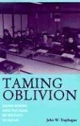 Taming Oblivion - Traphagan, John W
