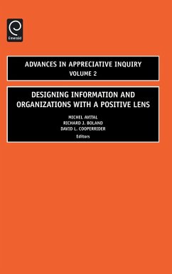 Designing Information and Organizations with a Positive Lens - Avital, Michel / Boland, Richard J. / Cooperrider, David L (eds.)