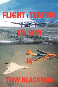 Flight Testing to Win - Blackman, Tony