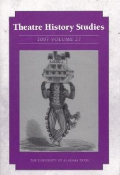 Theatre History Studies, Volume 27 - Theatre History Studies