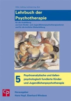 Psychoanalytische und tiefenpsychologisch fundierte Kinder- und Jugendlichenpsychotherapie / Lehrbuch der Psychotherapie 5