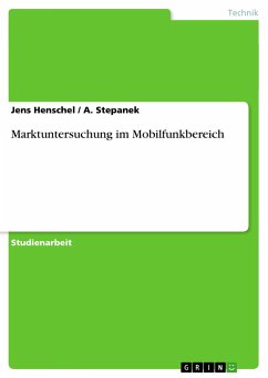 Marktuntersuchung im Mobilfunkbereich - Stepanek, A.; Henschel, Jens