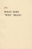 Jfl: What Does Why Mean?