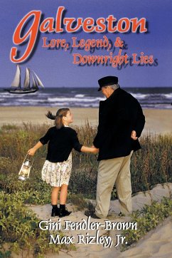 Galveston Lore, Legend, & Downright Lies