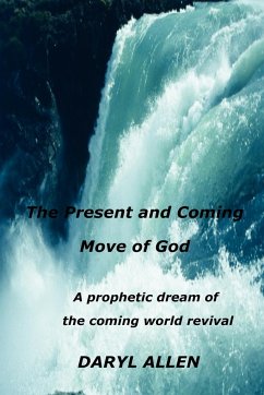 The Present and Coming Move of God - Allen, Daryl