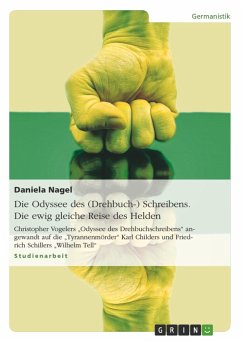 Die Odyssee des (Drehbuch-) Schreibens. Die ewig gleiche Reise des Helden - Nagel, Daniela