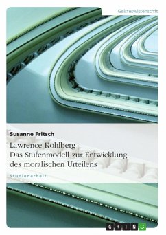 Lawrence Kohlberg - Das Stufenmodell zur Entwicklung des moralischen Urteilens - Fritsch, Susanne