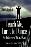 Study Guide for Teach Me, Lord, to Dance