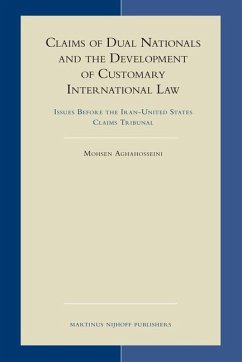 Claims of Dual Nationals and the Development of Customary International Law - Aghahosseini, Mohsen