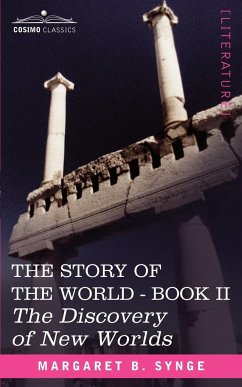 The Discovery of New Worlds, Book II of the Story of the World - Synge, M. B.