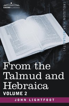 From the Talmud and Hebraica, Volume 2 - Lightfoot, John