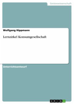 Lernzirkel Konsumgesellschaft - Hippmann, Wolfgang