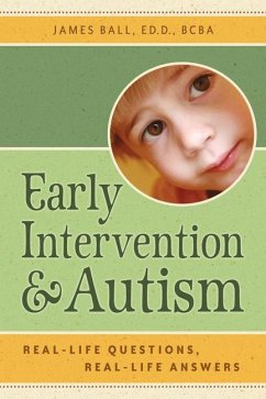 Early Intervention and Autism: Real-Life Questions, Real-Life Answers - Ball, James
